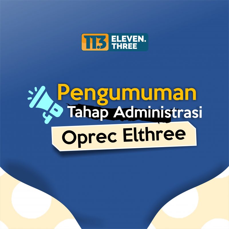 Pengumuman Tahap Administrasi Oprec Elthree